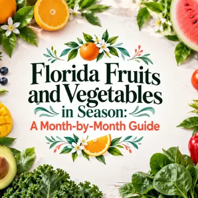 Florida Fruits and Vegetables in Season: A Month-by-Month Guide