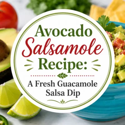 Avocado Salsamole Recipe: A Fresh Guacamole Salsa Dip