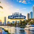 Fort Lauderdale featured image with tropical waterfront canals, luxury yachts, palm trees, skyline buildings, and centered title graphic about living in Fort Lauderdale.