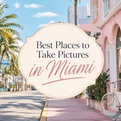 Best Places to Take Pictures in Miami: 5 Beautiful Photo Shoot Locations