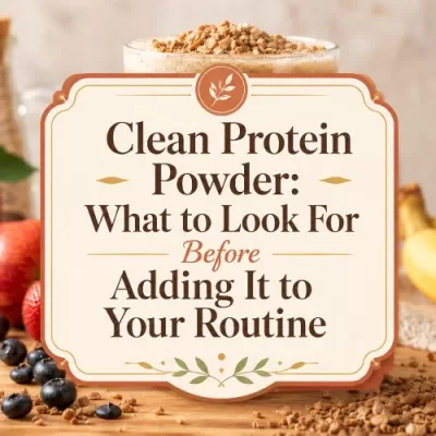 Clean protein powder article graphic over a creamy protein shake with fruit, bananas, berries, oats, and granola.
