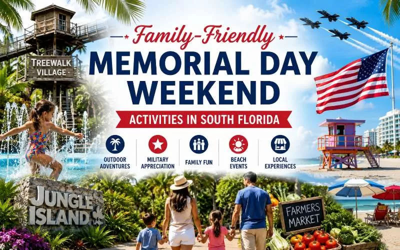 Family-friendly Memorial Day weekend activities in South Florida featuring Jungle Island, Treewalk Village, beach events, military appreciation, farmers markets, and outdoor family fun.