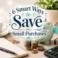 Piggy bank, coins, calculator, notebook, coffee cup, and shopping cart with decorative text about saving on small purchases.
