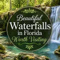 Beautiful waterfall in Florida with lush greenery and article title graphic