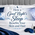 Peaceful bedroom featuring the title How a Good Night’s Sleep Benefits Your Skin and Hair.