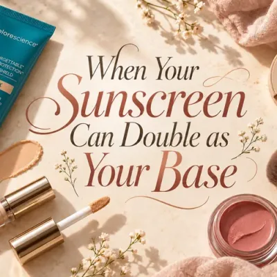When Your Sunscreen Can Double as Your Base