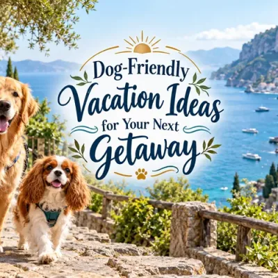 Dog-Friendly Vacation Ideas for Your Next Getaway
