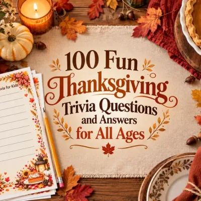 100 Fun Thanksgiving Trivia Questions and Answers for All Ages